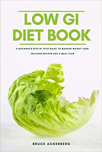 okumak The Low GI Diet Book: A Beginner&#39;s Step-by-Step Guide for Managing Weight: With Recipes and a Meal Plan