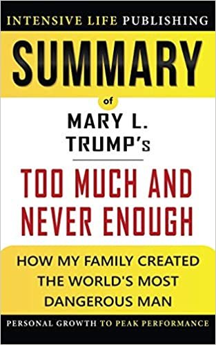okumak Summary of Too Much and Never Enough: How My Family Created the World&#39;s Most Dangerous Man