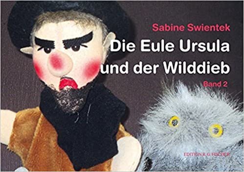 okumak Die Eule Ursula und der Wilddieb. Band 2 (EDITION R.G. FISCHER)
