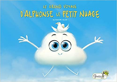 okumak Le grand voyage d&#39;Alphonse le petit nuage (Albums)