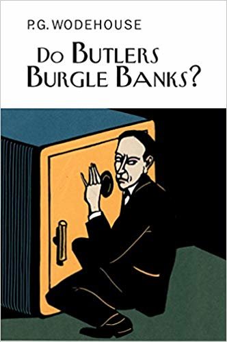 okumak Do Butlers Burgle Banks? (Everymans Library P G WODEHOUSE)