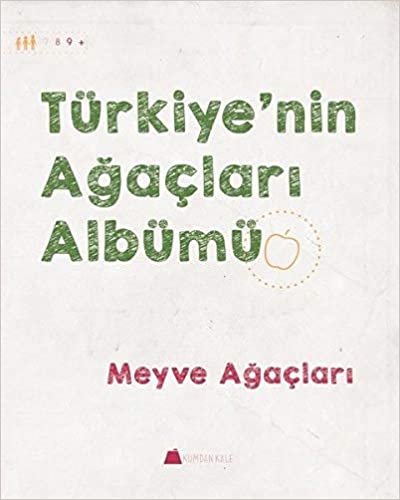 okumak Meyve Ağaçları Türkiye&#39;nin Ağaçları Albümü