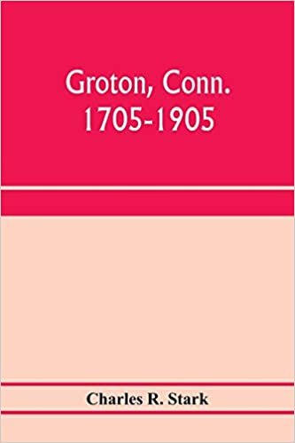 okumak Groton, Conn. 1705-1905