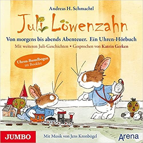 okumak Schmachtl, A: Juli Löwenzahn. Von früh bis abends/CD