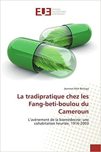 okumak La tradipratique chez les Fang-beti-boulou du Cameroun: L’avènement de la biomédecine: une cohabitation heurtée, 1916-2003 (Omn.Univ.Europ.)