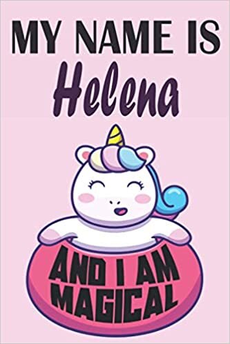 okumak Helena : I am magical Notebook For Girls and Womes who named Helena is a Perfect Gift Idea: 6 x 9 120 pages-write, Doodle and Create!