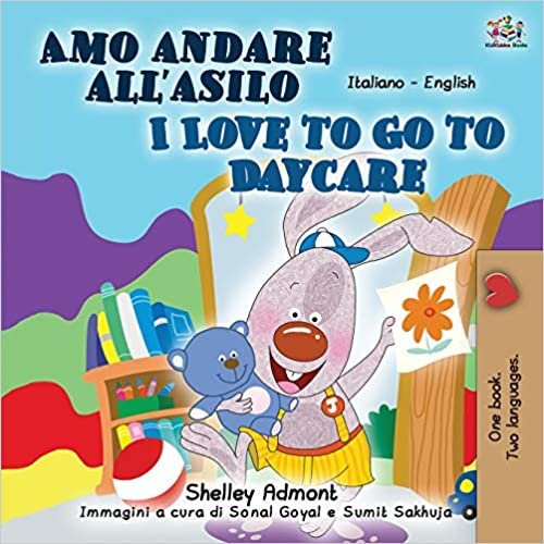 okumak I Love to Go to Daycare (Italian English Bilingual Book for Kids) (Italian English Bilingual Collection)