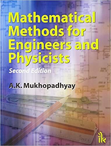 MATHEMATICAL METHODS FOR ENGINEERING AND PHYSICISTS