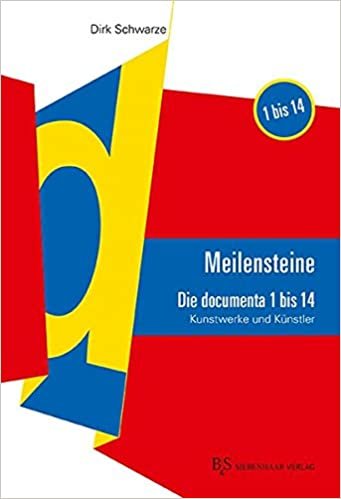 okumak Meilensteine: Die documenta 1-14. Kunstwerke und Künstler