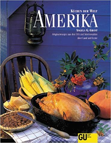 okumak Amerika - Küchen der Welt. Originalrezepte und Interessantes über Land und Leute