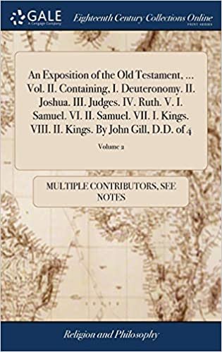 okumak An Exposition of the Old Testament, ... Vol. II. Containing, I. Deuteronomy. II. Joshua. III. Judges. IV. Ruth. V. I. Samuel. VI. II. Samuel. VII. I. ... II. Kings. By John Gill, D.D. of 4; Volume 2