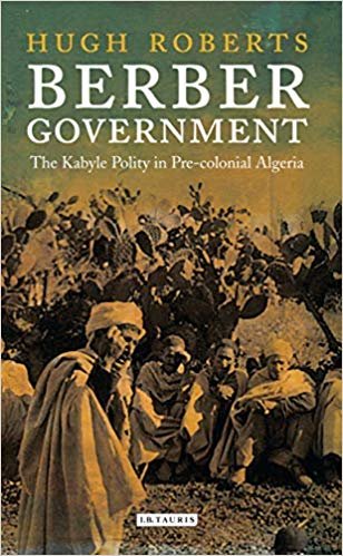 okumak Berber Government : The Kabyle Polity in Pre-Colonial Algeria
