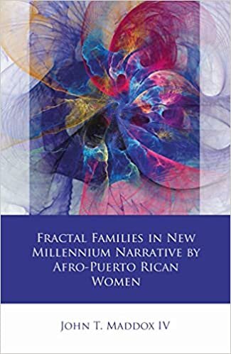 okumak Fractal Families in New Millennium Narrative by Afro-Puerto Rican Women (Iberian and Latin American Studies)