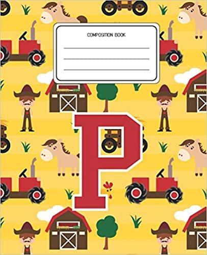 okumak Composition Book P: Farm Animals Pattern Composition Book Letter P Personalized Lined Wide Rule Notebook for Boys Kids Back to School Preschool Kindergarten and Elementary Grades K-2