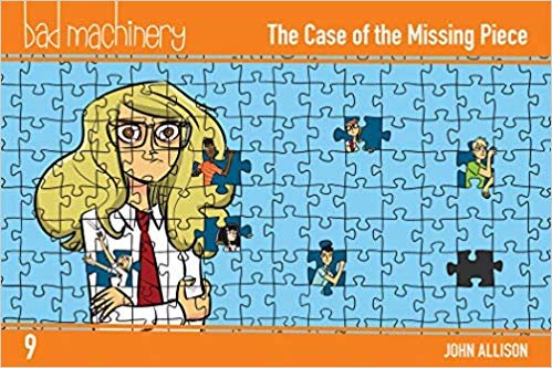 Bad Machinery, Vol. 9: The Case of the Missing Piece