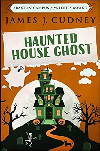 okumak Haunted House Ghost (Braxton Campus Mysteries Book 5)