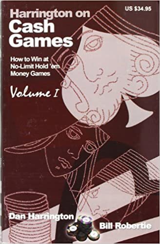 okumak Harrington on Cash Games: v. 1: How to Win at No-limit Hold&#39;em Money Games