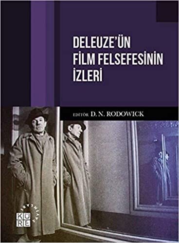 okumak Deleuze’ün Film Felsefesinin İzleri