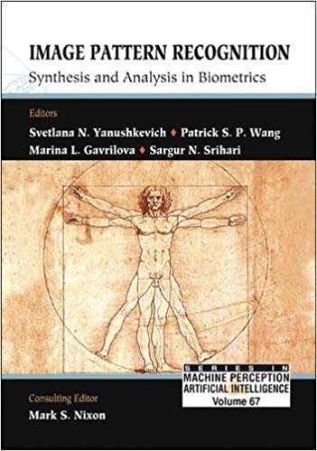 okumak IMAGE PATTERN RECOGNITION: SYNTHESIS AND ANALYSIS IN BIOMETRICS (Series in Machine Perception and Artificial Intelligence)