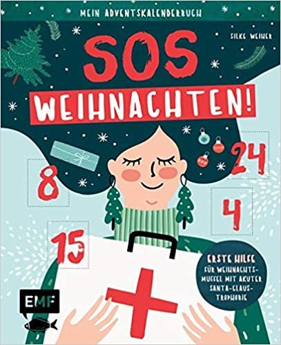 okumak Mein Adventskalender-Buch: SOS Weihnachten!: Erste Hilfe für Weihnachtsmuffel mit akuter Santa Claustrophobie – Mit 24 perforierten Seiten