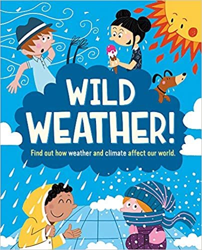 okumak Wild Weather: Find out how weather and climate affect our world