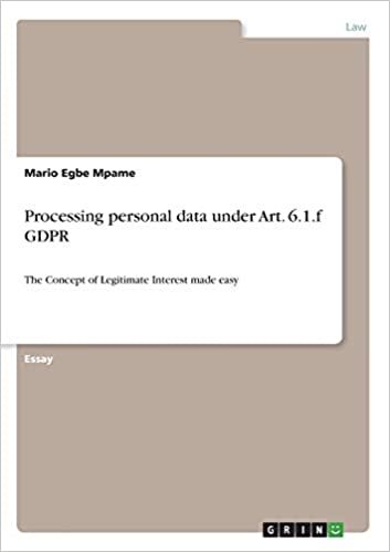 okumak Processing personal data under Art. 6.1.f GDPR: The Concept of Legitimate Interest made easy