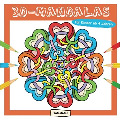 3D-Mandalas für Kinder ab 4 Jahren: Kreatives Mandala Malbuch mit dreidimensionalen Formen (German Edition)
