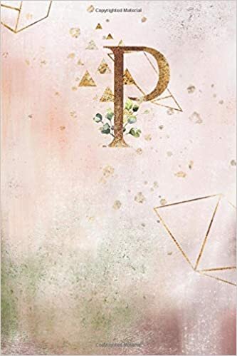 okumak P: Cute Initial Monogram Letter P College Ruled Notebook. Pretty Personalized Medium Lined Journal &amp; Diary for Writing &amp; Note Taking for Girls and ... Grunge: Inspirational Monogrammed Journal