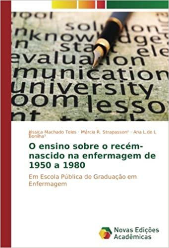 okumak O ensino sobre o recém-nascido na enfermagem de 1950 a 1980: Em Escola Pública de Graduação em Enfermagem