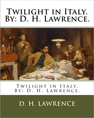 okumak Twilight in Italy. By: D. H. Lawrence.