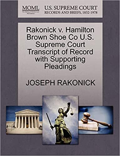 okumak Rakonick v. Hamilton Brown Shoe Co U.S. Supreme Court Transcript of Record with Supporting Pleadings