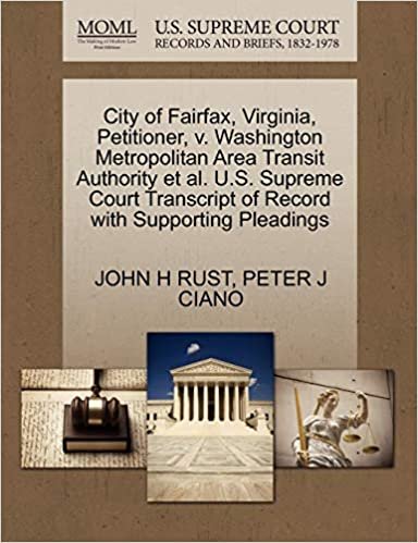 okumak City of Fairfax, Virginia, Petitioner, v. Washington Metropolitan Area Transit Authority et al. U.S. Supreme Court Transcript of Record with Supporting Pleadings