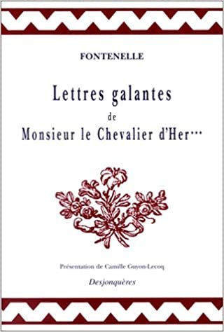 okumak LETTRES GALANTES DE MONSIEUR LE CHEVALIER D&#39;HER*** (DIX-SEPTIEME SIECLE)