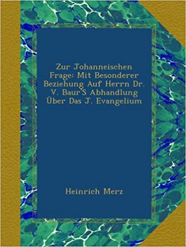 okumak Zur Johanneischen Frage: Mit Besonderer Beziehung Auf Herrn Dr. V. Baur&#39;S Abhandlung Über Das J. Evangelium