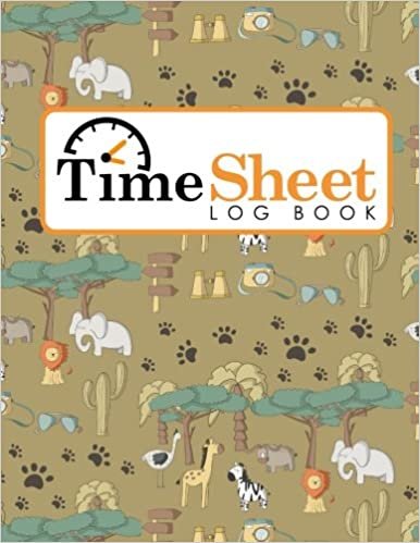 okumak Time Sheet Log Book: Hourly Tracking Sheet, Timesheet Recording, Time Sheets Book, Working Hours Log, Cute Safari Wild Animals Cover: Volume 47 (Time Sheet Log Books)