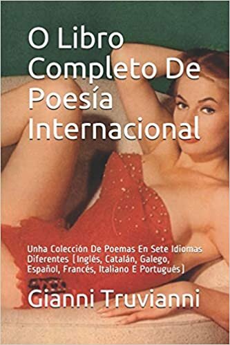 okumak O Libro Completo De Poesía Internacional: Unha Colección De Poemas En Sete Idiomas Diferentes (Inglés, Catalán, Galego, Español, Francés, Italiano E Portugués)