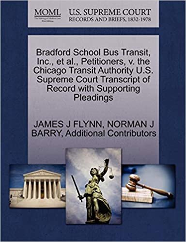 okumak Bradford School Bus Transit, Inc., et al., Petitioners, V. the Chicago Transit Authority U.S. Supreme Court Transcript of Record with Supporting Plead