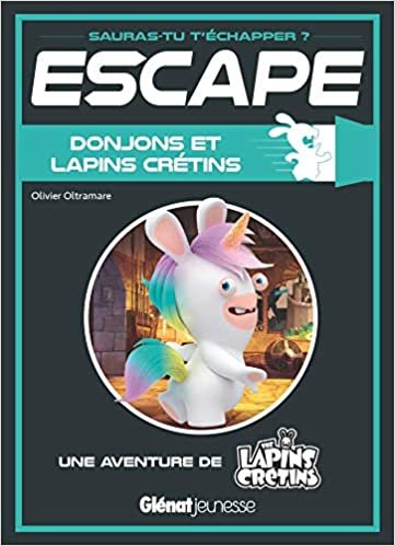 okumak Escape ! Donjons et Lapins Crétins: Une aventure des Lapins Crétins (Escape ! Lapins crétins (Escape ! Donjons et Lapins Crétins))