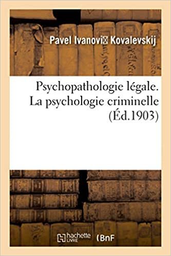 okumak Psychopathologie légale. La psychologie criminelle (Sciences)