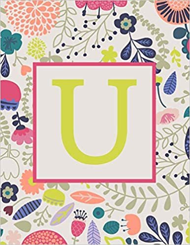 okumak U: Monogram Initial Big Notebook-Blank Wide Ruled Lined Paper-Whimsical Colorful Floral-500 Pages 8.5 x 11