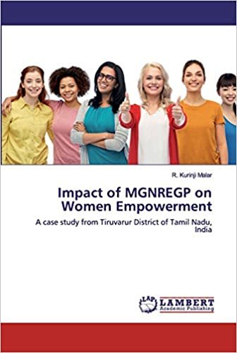 okumak Impact of MGNREGP on Women Empowerment: A case study from Tiruvarur District of Tamil Nadu, India