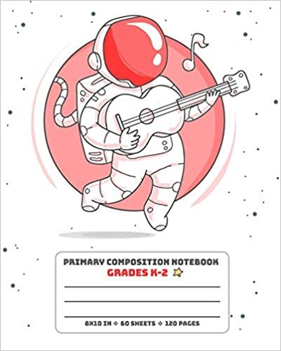 okumak Primary Composition Notebook Grades K-2: Picture drawing and Dash Mid Line hand writing paper Story Paper Journal - Guitar Astronaut Design (Space Magic Story Jurnal, Band 9)