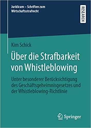 Über die Strafbarkeit von Whistleblowing: Unter besonderer Berücksichtigung des Geschäftsgeheimnisgesetzes und der Whistleblowing-Richtlinie