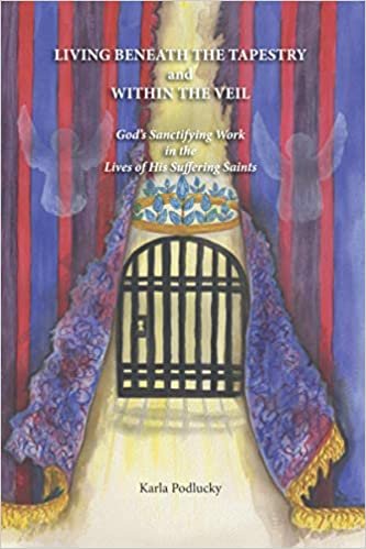 okumak Living Beneath The Tapestry and Within The Veil: God&#39;s Sanctifying Work in the Lives of His Suffering Saints