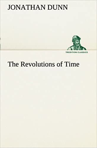 okumak The Revolutions of Time (TREDITION CLASSICS)