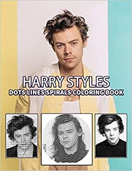 okumak HARRY STYLES Dots Lines Spirals Coloring Book: New kind of stress relief coloring book for All Fans of Harry Styles with Fun, Easy and Relaxing Design