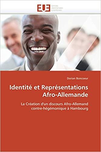 okumak Identité et Représentations Afro-Allemande: La Création d&#39;un discours Afro-Allemand contre-hégémonique à Hambourg (Omn.Univ.Europ.)