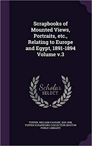 okumak Scrapbooks of Mounted Views, Portraits, etc., Relating to Europe and Egypt, 1891-1894 Volume v.3