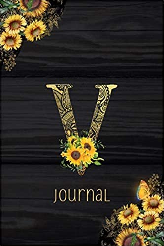 okumak V Journal: Sunflower Journal, Monogram Letter V Blank Lined Diary with Interior Pages Decorated With More Sunflowers.