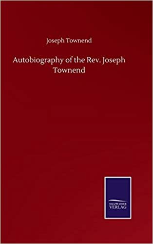 okumak Autobiography of the Rev. Joseph Townend